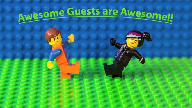 Awesome Guests Are Awesome!