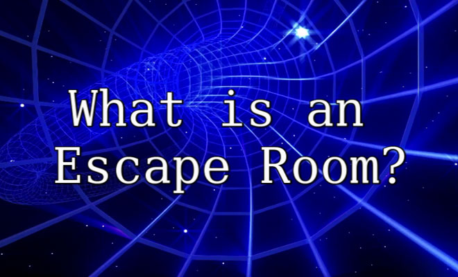What Is An Escape Room?