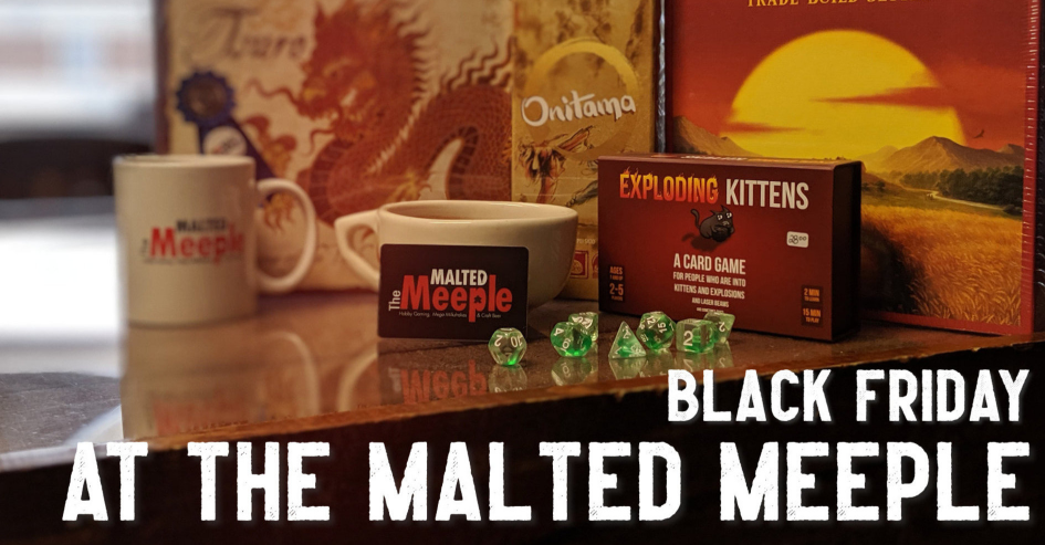Black Friday at the Malted Meeple!